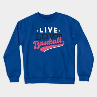 Live Love Baseball Crewneck Sweatshirt